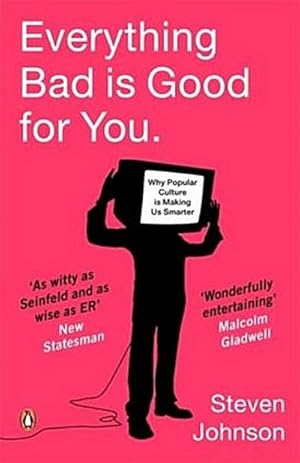 Image du vendeur pour Everything Bad is Good for You : How Popular Culture is Making Us Smarter mis en vente par Smartbuy