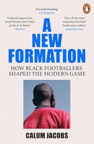 Bild des Verkufers fr A New Formation : How Black Footballers Shaped the Modern Game zum Verkauf von Smartbuy