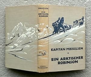 Immagine del venditore per ['Alabama'-Expedition 1909-1912] : Ein arktischer Robinson. Dritte Auflage. venduto da Franz Khne Antiquariat und Kunsthandel