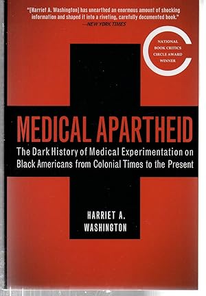 Medical Apartheid: The Dark History of Medical Experimentation on Black Americans from Colonial T...