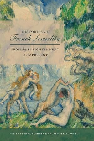 Image du vendeur pour Histories of French Sexuality : From the Enlightenment to the Present mis en vente par GreatBookPrices