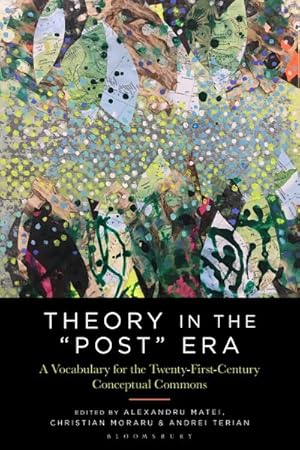 Bild des Verkufers fr Theory in the Post Era : A Vocabulary for the 21st-century Conceptual Commons zum Verkauf von GreatBookPrices