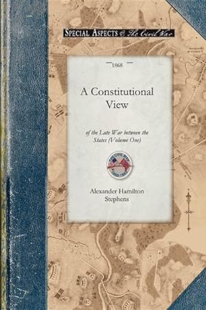 Bild des Verkufers fr Constitutional View of the Late War Between the States zum Verkauf von GreatBookPrices