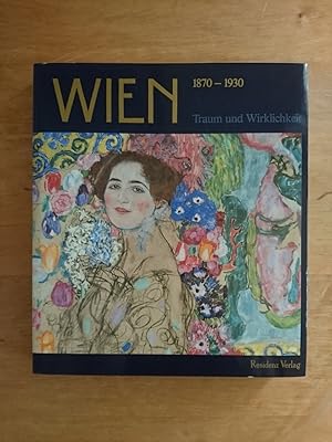 Seller image for Wien 1870 - 1930 - Traum und Wirklichkeit for sale by Antiquariat Birgit Gerl