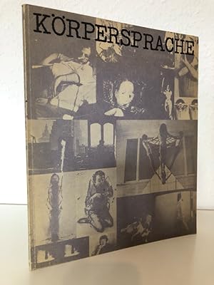 Seller image for K�rpersprache. Katalog zur Ausstellung im Haus am Waldsee, Berlin (12.12.75-25.01.76) und im Frankfurter Kunstverein (13.02.-28.03.76) for sale by Antiquariat an der Linie 3