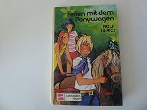 Seller image for Ferien mit dem Ponywagen. Schneider-Buch fr Lesealter ab 9 Jahren. Hardcover for sale by Deichkieker Bcherkiste