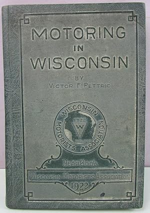 Seller image for Motoring in Wisconsin: 1922 Official Year Book of the Wisconsin Mototists Association for sale by Antique Emporium