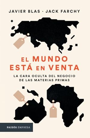 Bild des Verkufers fr El mundo est en venta : La Cara Oculta Del Negocio De Las Materias Primas -Language: Spanish zum Verkauf von GreatBookPrices