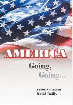 Seller image for America Going, Going. for sale by GreatBookPrices