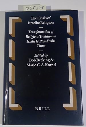 Seller image for The Crisis of Israelite Religion: Transformation of Religious Tradition in Exilic and Post-Exilic Times. (Oudtestamentische Studin, deel XLII) for sale by Antiquariat Trger