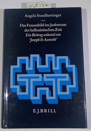 Das Frauenbild Im Judentum Der Hellenistischen Zeit: Ein Beitrag Anhand Von 'Joseph & Aseneth' (A...