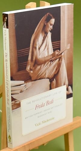Seller image for The Revolutionary Life of Freda Bedi. British Feminist, Indian Nationalist and Buddhist Nun. First thus for sale by Libris Books