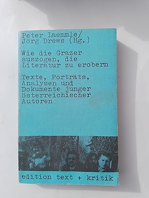 Seller image for Wie die Grazer auszogen, die Literatur zu erobern: Texte, Portrts, Analysen und Dokumente junger sterreichischer Autoren for sale by Homeless Books