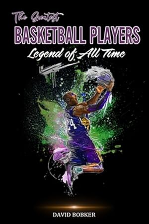 Seller image for The Greatest Basketball Players Legend of All Time for sale by GreatBookPrices