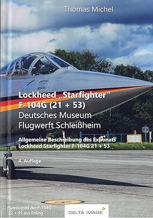 Lockheed "Starfighter" F-104G (21 + 53). Deutsches Museum Flugwerft Schleißheim. Allgemeine Besch...