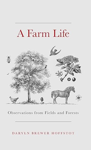 Bild des Verkufers fr A Farm Life: Observations from Fields and Forests zum Verkauf von moluna