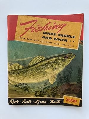 FISHING: WHAT TACKLE AND WHEN (Trade Catalog)
