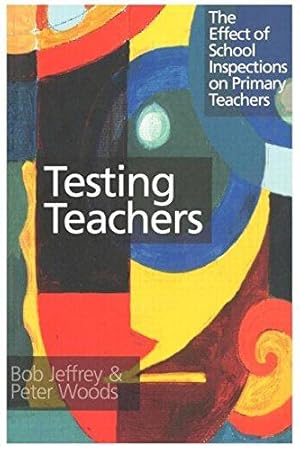 Bild des Verkufers fr Testing Teachers: The Effects of Inspections on Primary Teachers zum Verkauf von WeBuyBooks