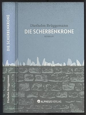Seller image for Die Scherbenkrone. Roman. for sale by Versandantiquariat Markus Schlereth