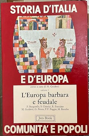 Seller image for Storia d'Italia e d'Europa. Vol.I: L'Europa barbara e feudale for sale by Libreria Il Morto da Feltre