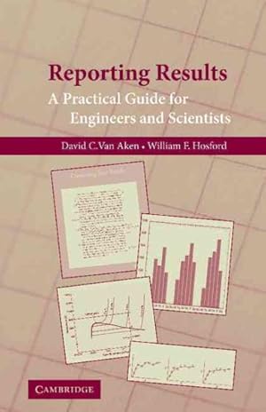 Image du vendeur pour Reporting Results : A Practical Guide for Engineers and Scientists mis en vente par GreatBookPrices