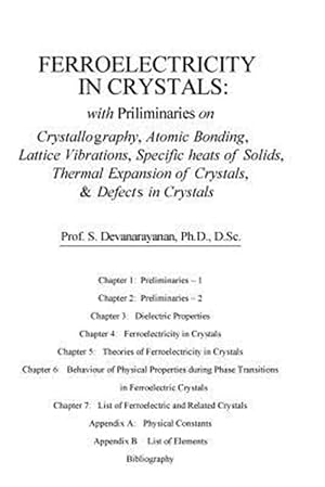 Seller image for Ferroelectricity in Crystals : With Preliminaries On: Crystallography, Atomic Bonding, Lattice Vibrations, Specific Heats of Solids, Thermal Expansion of Crystals & Defects in Crystals for sale by GreatBookPrices