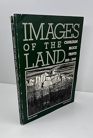 Imagen del vendedor de Images of the Land: Canadian Block Prints, 1919-1945 a la venta por Free Play Books