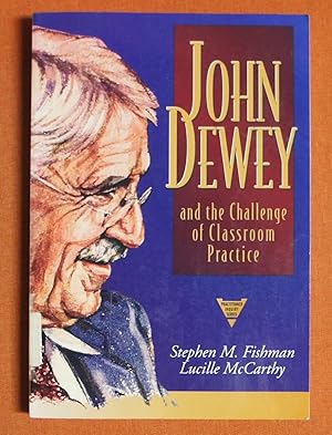 Seller image for John Dewey and the Challenge of Classroom Practice (Practitioner Inquiry Series) for sale by GuthrieBooks