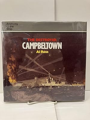 The Destroyer Campbeltown: Anatomy of the Ship