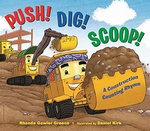 Seller image for Push! Dig! Scoop! : A Construction Counting Rhyme for sale by GreatBookPrices