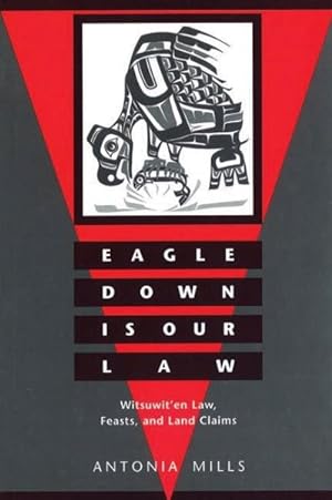 Image du vendeur pour Eagle Down Is Our Law : Witsuwit'En Law, Feasts, and Land Claims mis en vente par GreatBookPrices