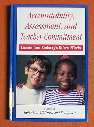 Bild des Verkufers fr Accountability, Assessment, and Teacher Commitment: Lessons from Kentucky's Reform Efforts (SUNY series, Restructuring and School Change) zum Verkauf von GuthrieBooks