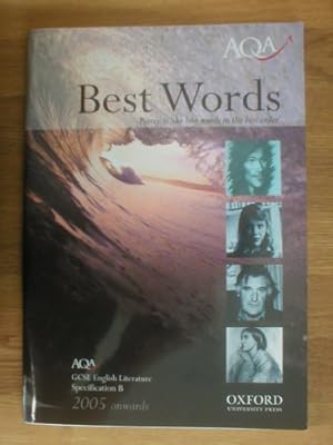 Image du vendeur pour Best Words : : " Poetry Is , " The Best Words In The Best Order " : AQA , GCSE : (English Literature , Specification B : 2005 Onwards :) mis en vente par WeBuyBooks