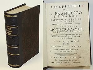 Lo Spirito di S. Francesco di Sales, vescovo e principe di Ginevra. Raccolto da diversi scritti d...