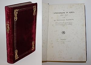 La spedizione in Siria del 1840 scritta da Francesco Mazzolini chirurgo al servizio dell'I.R. mar...
