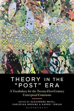 Seller image for Theory in the Post Era : A Vocabulary for the 21st-century Conceptual Commons for sale by GreatBookPrices