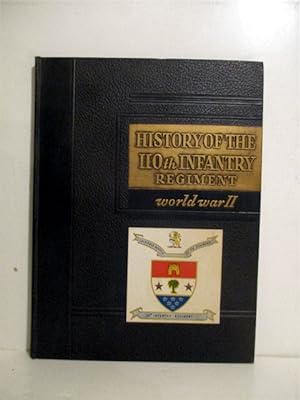History of the 110th Infantry, World War II 1941-1945.