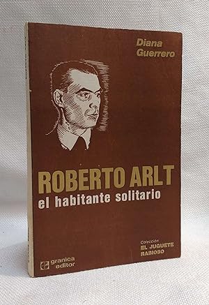 Seller image for Roberto Arlt: el habitante solitario for sale by Book House in Dinkytown, IOBA