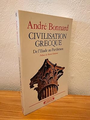 Seller image for Civilisation Grecque De l'Iliade au Parthnon for sale by LCDM