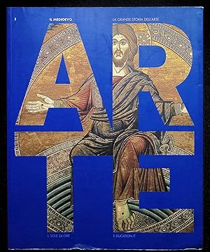 Arte - La grande storia dell Arte: Volume 1 Il Medioevo, Volume 2 Il Gotico