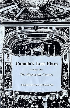 Canada's Lost Plays: Volume One The Nineteenth Century