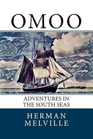 Immagine del venditore per Omoo : Adventures in the South Seas venduto da GreatBookPrices