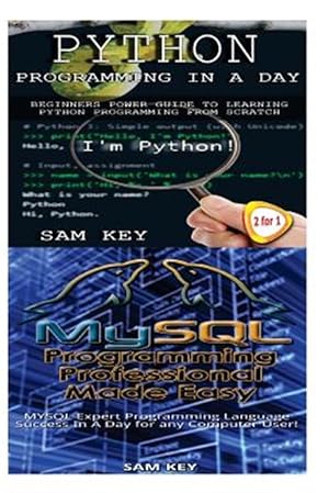 Bild des Verkufers fr Python Programming in a Day & MySQL Programming Professional Made Easy zum Verkauf von GreatBookPrices