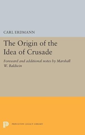 Immagine del venditore per Origin of the Idea of Crusade : Foreword and Additional Notes by Marshall W. Baldwin venduto da GreatBookPrices