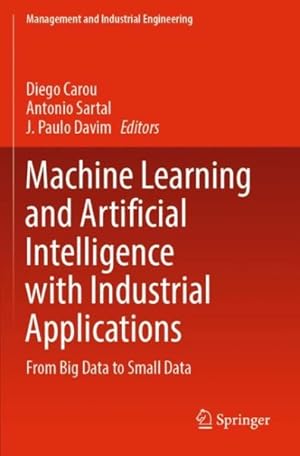 Seller image for Machine Learning and Artificial Intelligence With Industrial Applications : From Big Data to Small Data for sale by GreatBookPrices