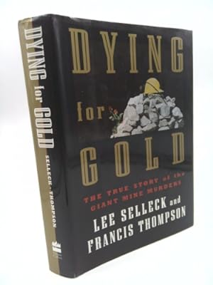 Immagine del venditore per Dying for Gold: The True Story of the Giant Mine Murders venduto da ThriftBooksVintage