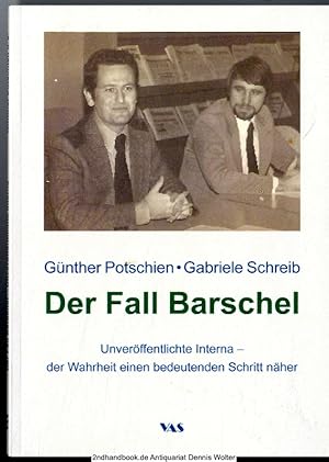 Der Fall Barschel : unveröffentlichte Interna - der Wahrheit einen bedeutenden Schritt näher