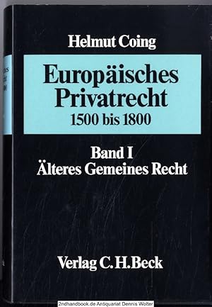 Europäisches Privatrecht Bd. 1., Älteres gemeines Recht : (1500 - 1800)