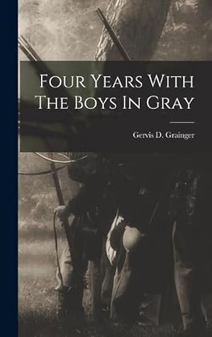 Seller image for Four Years with the Boys in Gray (Hardcover) for sale by Grand Eagle Retail