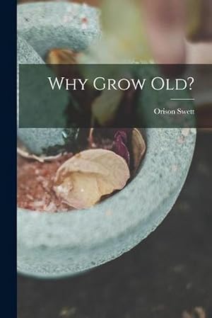 Seller image for Why Grow Old? (Paperback) for sale by Grand Eagle Retail